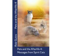 Pets and the Afterlife 4: Messages from Spirit Cats