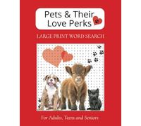 Pets and the Love Perks Word Search Book, 55 puzzles, Large Print, Dogs, cats, horses, cows and more. Great gift for any animal lover.: Relaxing ... Supplies, and the Joys of Companionship