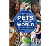Pets Around the World : A Cultural Encyclopedia of the Human-Animal Bond