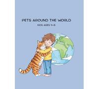 Pets Around the World Coloring Book: Cute & Unusual Pets from Around the World For Kids Ages 4-6