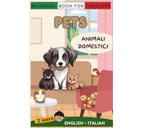 Pets- Bilingual Book for Toddlers: Fun English-Italian Quiz Book for Kids Ages 2-5