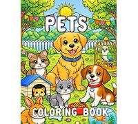Pets Coloring Book for Kids Ages 3-5: Color Cute Pet Animals and Practice Writing Simple Words for Preschool and Kindergarten (Coloring Book with Animals)