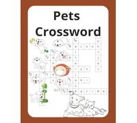 Pets crossword: Pets crossword puzzle for adults and teens 50+ puzzles, 120 pages
