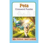 Pets Crossword Puzzles: Crossword Puzzles with Easy To Read Print about Pets and Pet Care | 6x9 inches, 120 pages | 50+ Puzzles ... Gift for Vacations, Holidays and Relaxation.
