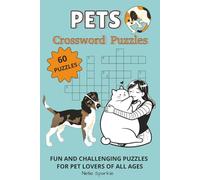 Pets Crossword Puzzles: Easy to Read Print about Animals, Dogs, Cats, Birds and More | 6x9 inches, 120 pages | Gift for Pet Lovers, Men, Women, Teens for Fun and Relaxation | With Answers at the Back