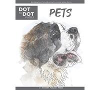 Pets - Dot to Dot Puzzle (Extreme Dot Puzzles with over 15000 dots) by Modern Puzzles Press: Extreme Dot to Dot Books for Adults - Challenges to complete and color: 8 (Modern Puzzles Dot to Dot Books)