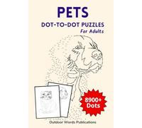 Pets Dot-to-Dot Puzzles for Adults: Challenging Connect the Dots Book for Pet Lovers