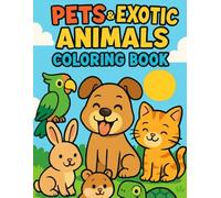 Pets & Exotic Animals Coloring Book: Cute and Funny Farm, Zoo, and Wild Animal Coloring Pages for Kids, Boys & Girls Ages 2-4, 4-8, and Toddlers Експортиране в Таблици