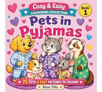 Pets in Pyjamas Bold & Easy Colouring Book: Cosy & Easy Bedtime Colouring with Adorable Animals in Pyjamas for Relaxation and Stress Relief (Cosy and Easy Colouring Collection)