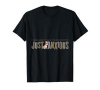 Pets Just Anxious I Wouldn't Say Neurotic T-Shirt