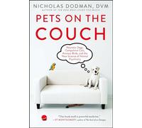 Pets on the Couch: Neurotic Dogs, Compulsive Cats, Anxious Birds, and the New Science of Animal Psychiatry