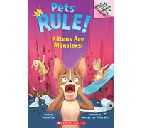 Pets Rule! #3: Kittens Are Monsters! (A Branches Book)