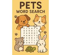 Pets Word Search Book: 50+ Pets Word Search Puzzles for Kids and Adults - Fun and Educational Brain Games About Dogs, Cats, Birds, Fish, Hamsters & Our Furry Friends | With Solutions