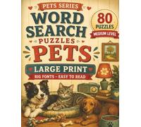 Pets Word Search for Seniors: Large Print Medium Level Puzzle Book with Big Fonts - 80 Fun Word Search Puzzles About Dogs, Cats and Everyday Pet Life