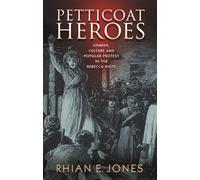 Petticoat Heroes: Gender, Culture and Popular Protest in the Rebecca Riots