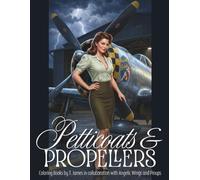 Petticoats & Propellers: A Vintage Aviation Pin-Up Coloring Collection