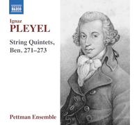 Pettman Ensemble - Ignaz Pleyel: String Quintets, Ben. 271-273