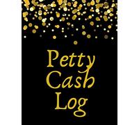 Petty Cash Log: 6 Column Payment Record Tracker | Manage Cash Going In & Out | Simple Accounting Book | 8.5 x 11 inches Compact | 120 Pages