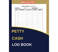 Petty Cash Log Book: cash accounting book | personal spending log | cash budget book | household record keeping book | daily deposit journal | Cash Flow Tracker Book ( 120 Page )
