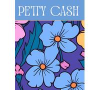 Petty Cash Log Book: Daily Cash Flow Ledger Book for Financial Tracking | 2700+ Entries | Setup and Policy Records, Monthly Reconciliation, Mileage, ... Transfer and More | Blue Purple Retro Floral