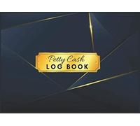 Petty Cash Log Book: Luxury Dark Blue and Gold Petty Cash Book 6 Column Payment Record Tracker Small Cash Recording Book Petty Cash Receipt Book To ... In and Out Simple Compact Accounting Book.