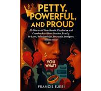 Petty, Powerful, and Proud: 50 Stories of Heartbreak, Clapbacks, and Comebacks-Short Stories, Family, In-Laws, Relationships, Betrayals, Intrigues, Reddit-Style (FRANK STORIES)