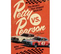 Petty vs. Pearson : The Rivalry That Shaped NASCAR