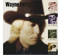 Petty, Wayne - Get Up Go to Work Come Home Go