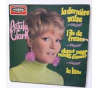 PETULA CLARK - LA DERNIERE VALSE - L'ILE DE FRANCE - ABSENT POUR RAISONS D'AMOUR - LA LUNE