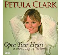 Petula Clark - Open Your Heart: A Love Song Collection