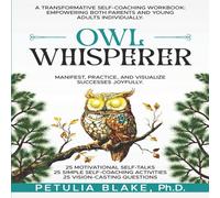 Petulia Blake OWL WHISPERER: Manifest, Practice, & Visualize Successes Petulia Blake Multicolor