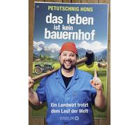Petutschnig Hon Das Leben ist kein Bauernhof: Ein Landwirt trotzt de (Paperback)
