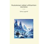Peukaloisen retket villihanhien seurassa (Classic Books)