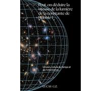 Peut-on déduire la vitesse de la lumière de la constante de Hubble ?: Univers, Nature du temps et de l’information