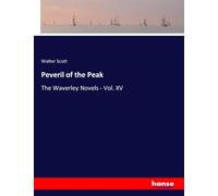 Peveril of the Peak: The Waverley Novels - Vol. XV