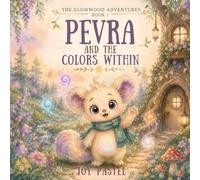 Pevra and the Colors Within (The Glowwood Adventures)