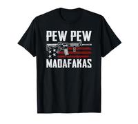 Pew Pew Madafakas - Pro Guns Owner Joke AR15 Funny Gun T-Shirt