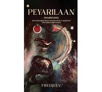 Peyarilaan: (Nameless) An unnamed man walks into a maze of untamed emotions