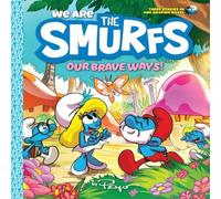 Peyo We Are the Smurfs: Our Brave Ways (We Are the Smurfs Book 4) : A Peyo Multicolor