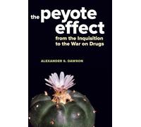 Peyote Effect: From the Inquisition to the War on Drugs