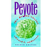 Peyote: the Divine Cactus