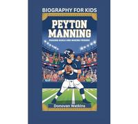 PEYTON MANNING: Passing Goals and Making Friends- Biography for kids