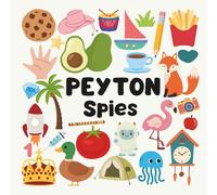 Peyton Spies with a Little Eye: A Fun and Engaging Search and Find Book for Kids Ages 3-6