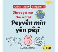 Peyvên min yên pêşî 6 - My first words in Kurdish Kurmanji 6: Dinyaya me - Our world