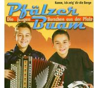 Pfaelzer Buam - Komm, Ich Zeig' Dir Die B