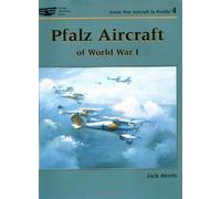 Pfalz Aircraft of World War I (Flying Machines Press)