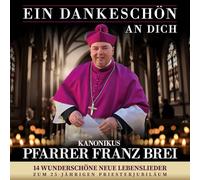 Pfarrer Franz Brei - Ein Dankeschön An Dich-14 Wunderschöne N Lebenslie