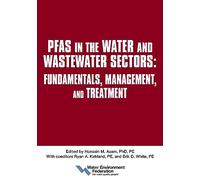 PFAS in the Water and Wastewater Sectors: Fundamentals, Management, and Treatment