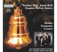Pfeiffer-Trompeten-Consort - Tochter Zion,Freue Dich