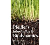 Pfeiffer's Introduction to Biodynamics